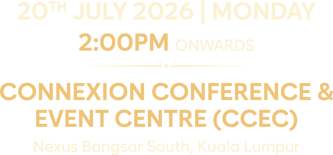 20 July 2026, 2 PM onwards, Connexion Conference and Event Centre, Nexus Bangsar South, Kuala Lumpur